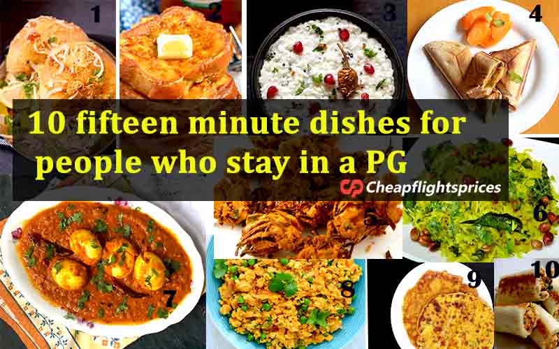 10 fifteen minute dishes for people who stay in a PG